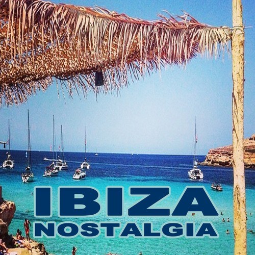 Ibiza Nostalgia (A Wistful Desire to Return to the Good Old Careless Party Beachlife Without Covid-19 Virus) [Best of Ibiza Deep House Sessions Music Chill out Sunset Mix]