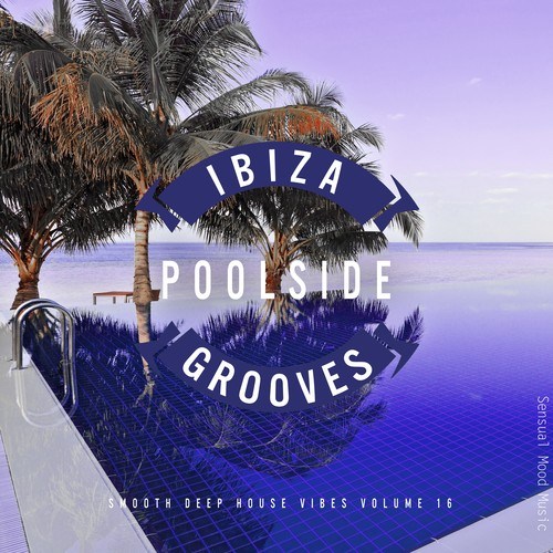 Various Artists-Ibiza Poolside Grooves, Vol. 16