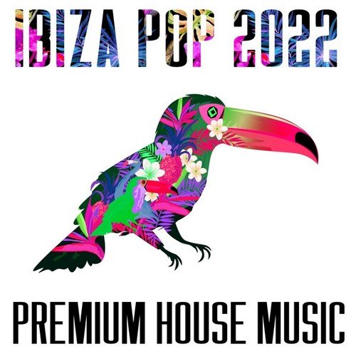 Ibiza Pop 2022 - Premium House Music