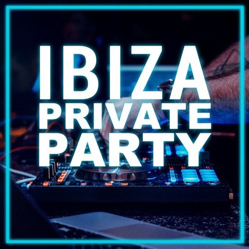 Ibiza Private Party