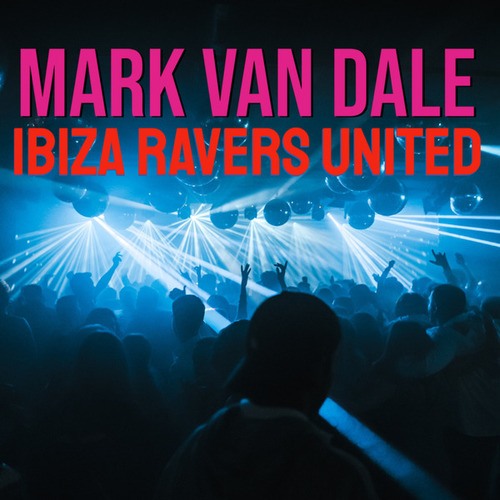 Mark Van Dale-Ibiza Ravers United