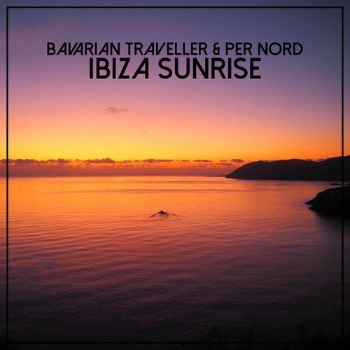 Bavarian Traveller, Per Nord, Tom Jonson-Ibiza Sunrise