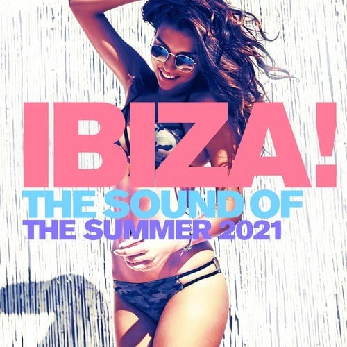 Various Artists-Ibiza! : The Sound of the Summer 2021