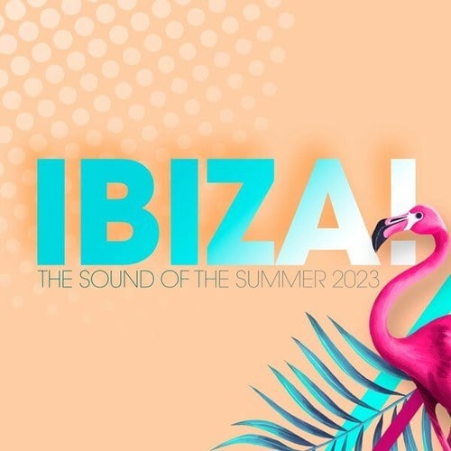 Various Artists-Ibiza! - The Sound of the Summer 2023