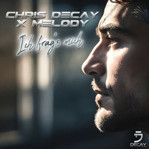 Melody, Chris Decay-Ich frag's mich