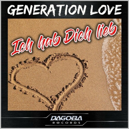 GENERATION LOVE-Ich HAB DICH LIEB (Radio-Edit)