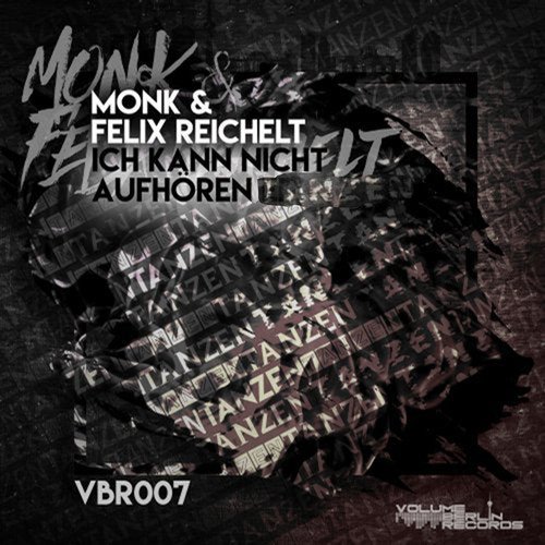 Felix Reichelt, Monk (Berlin)-Ich kann nicht aufhören