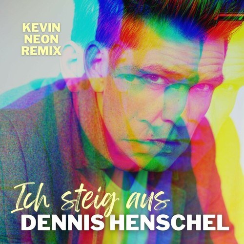 Dennis Henschel, Kevin Neon-Ich steig aus (Kevin Neon Remix)