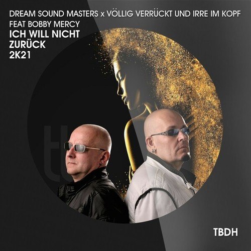 Dream Sound Masters, Voellig Verrueckt & Irre Im Kopf, Bobby Mercy, DJ Shoot-Ich will nicht zurück 2k21