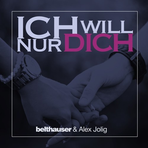 Belthauser, Alex Jolig-Ich will nur Dich (Belthauser Remix)