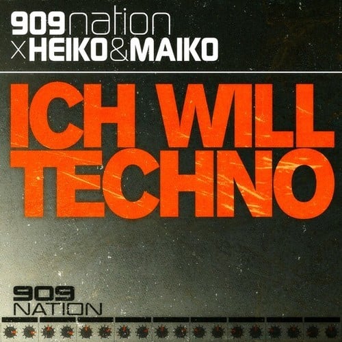 909 Nation, Heiko & Maiko-Ich will Techno