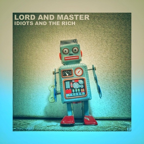 Idiots and the Rich