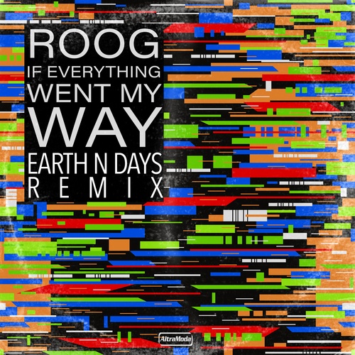 Roog, Earth N Days-If Everything Went My Way