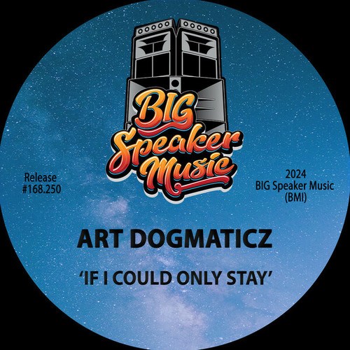Art Dogmaticz-If I Could Only Stay