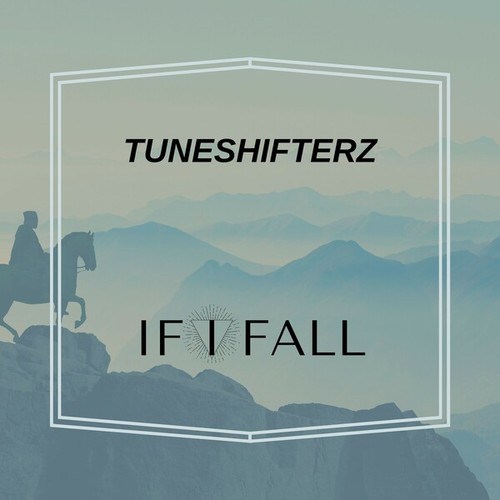 Tuneshifterz-If I Fall