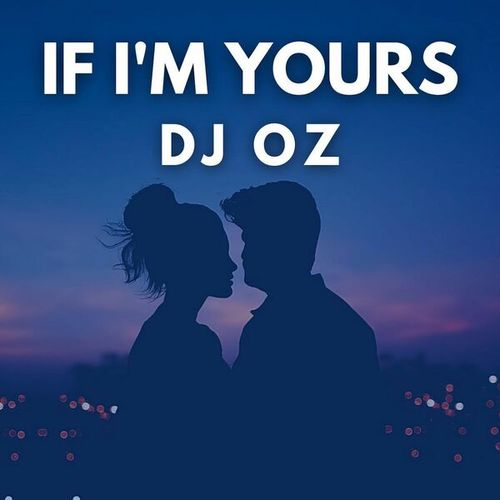 DJ OZ-If I'm Yours