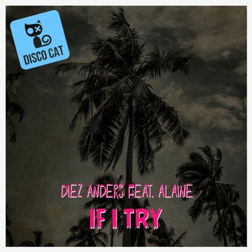 Diez Anders, Alaine-If I Try