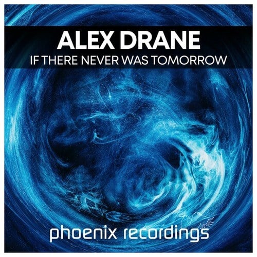 Alex Drane-If There Never Was Tomorrow