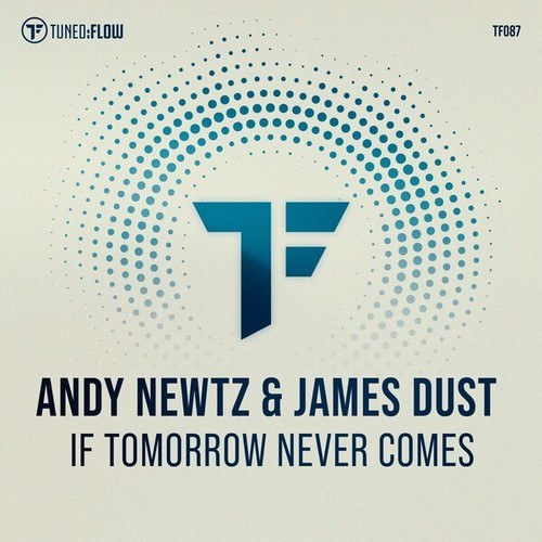 Andy Newtz, James Dust-If Tomorrow Never Comes