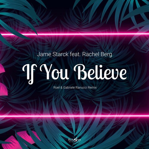Jame Starck, Rachel Berg, Roel, Gabriele Ranucci-If You Believe