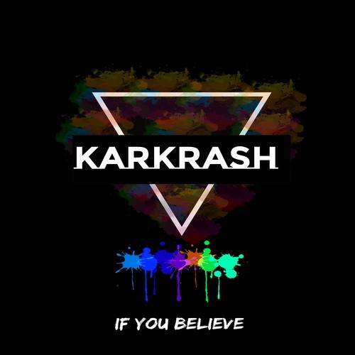 Karkrash-If You Believe