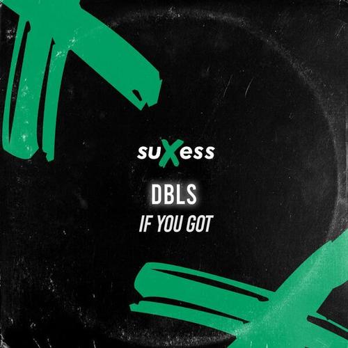DBLS-If You Got