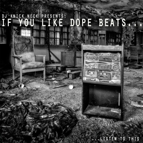 DJ Knick Neck-If you like dope beats... Listen to this