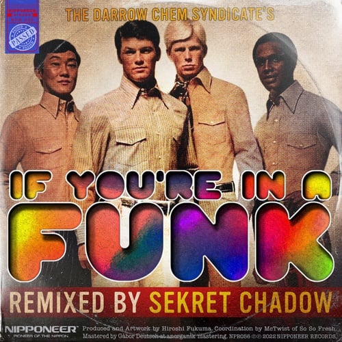 The Darrow Chem Syndicate, Sekret Chadow-If You're In A Funk