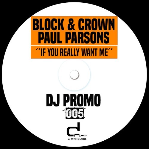 Block & Crown, Paul Parsons-If You Really Want Me