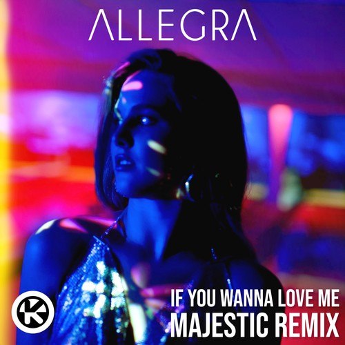 If You Wanna Love Me (Majestic Remix)