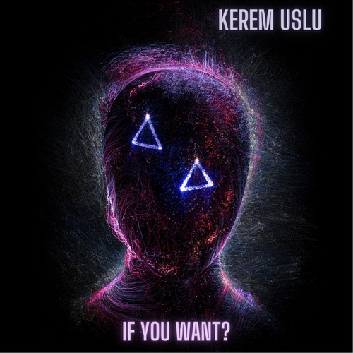 Kerem Uslu-If You Want