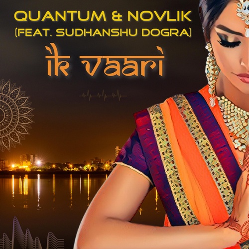 Novlik, Sudhanshu Dogra, QUANTUM-Ik Vaari