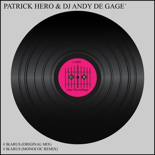 Patrick Hero, DJ Andy De Gage´, Monococ-Ikarus