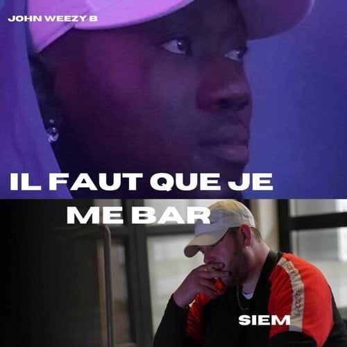 Siem, John Weezy B-Il faut que je me bar