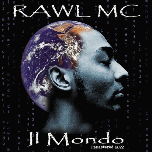 Rawl MC, Psico Killa, Arco, Menhir, Deal The Dihlyo-Il mondo (Remastered 2022)