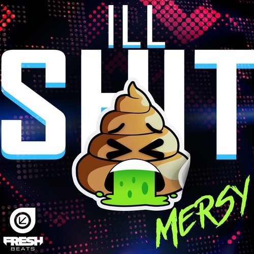 Mersy-ILL Shit