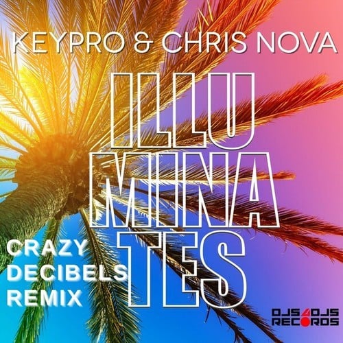 Keypro, Chris Nova-Illuminates (Crazy Decibels Remix)