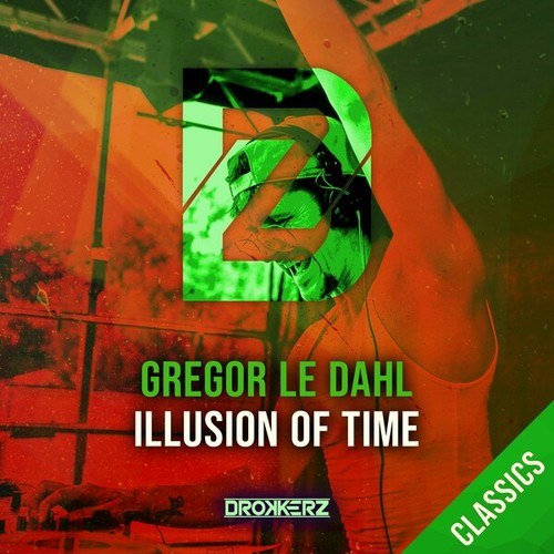 Gregor Le Dahl, MOB, Chris Trapper, Outforce, Nathalie, Daniel Seven, Technikore-Illusion of Time