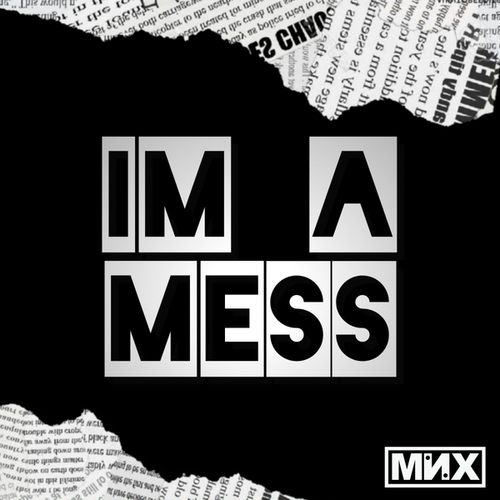 MNX-Im A Mess