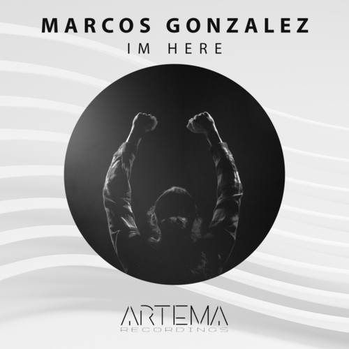 Marcos Gonzalez-Im Here