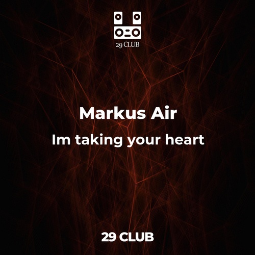 Markus Air-Im taking your heart