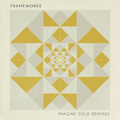 Frameworks, Ben P Williams, Glue70, Il:lo, Edamame, JackLNDN, Tor, Blockhead-Imagine Gold