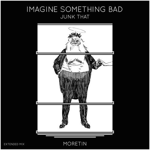 Junk That-Imagine Something Bad (Extended Mix)