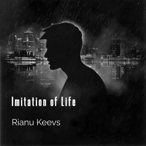 Rianu Keevs-Imitation of Life