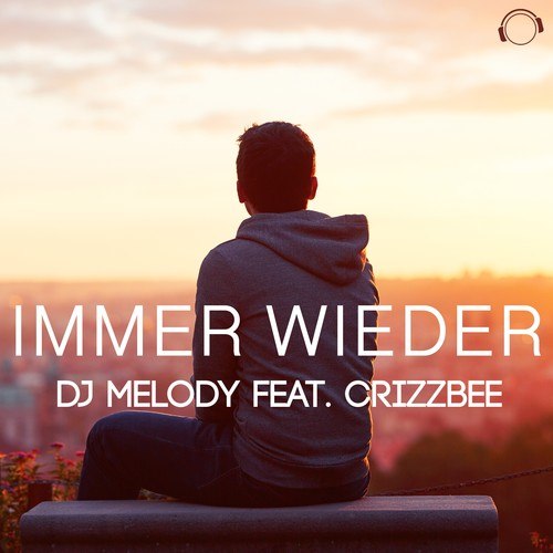 DJ Melody, Crizzbee, Alex M., BlackBonez-Immer wieder