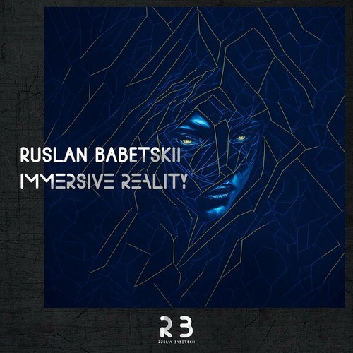Ruslan Babetskii-Immersive Reality