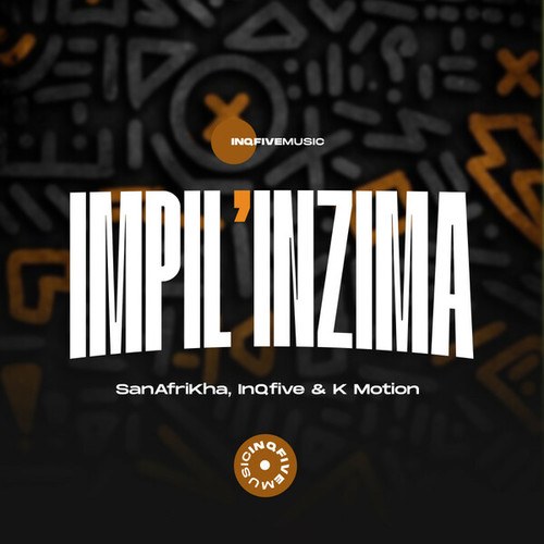 SanAfriKha, InQfive, K-Motion-Impil'Inzima