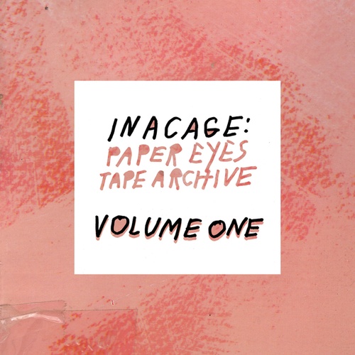 In a Cage: Paper Eyes Tape Archive, Vol. I