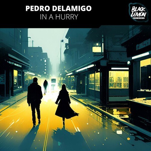 Pedro Delamigo-In a Hurry