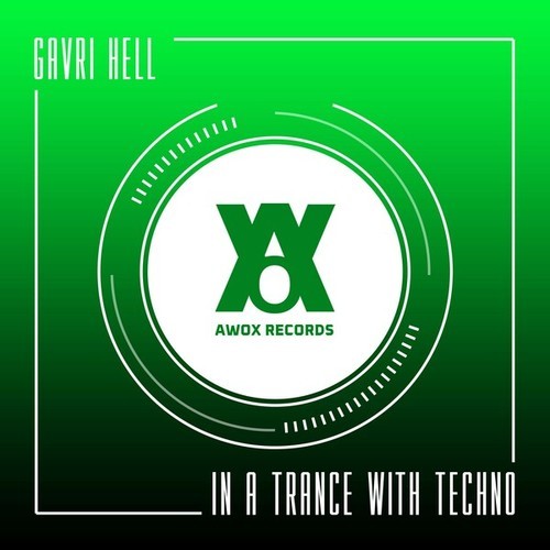 Gavri Hell-In a Trance with Techno (Original Mix)